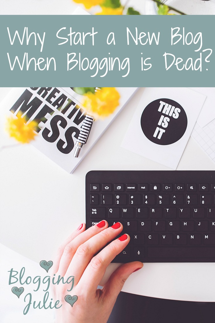 Why Start a New Blog When Blogging is Dead?
