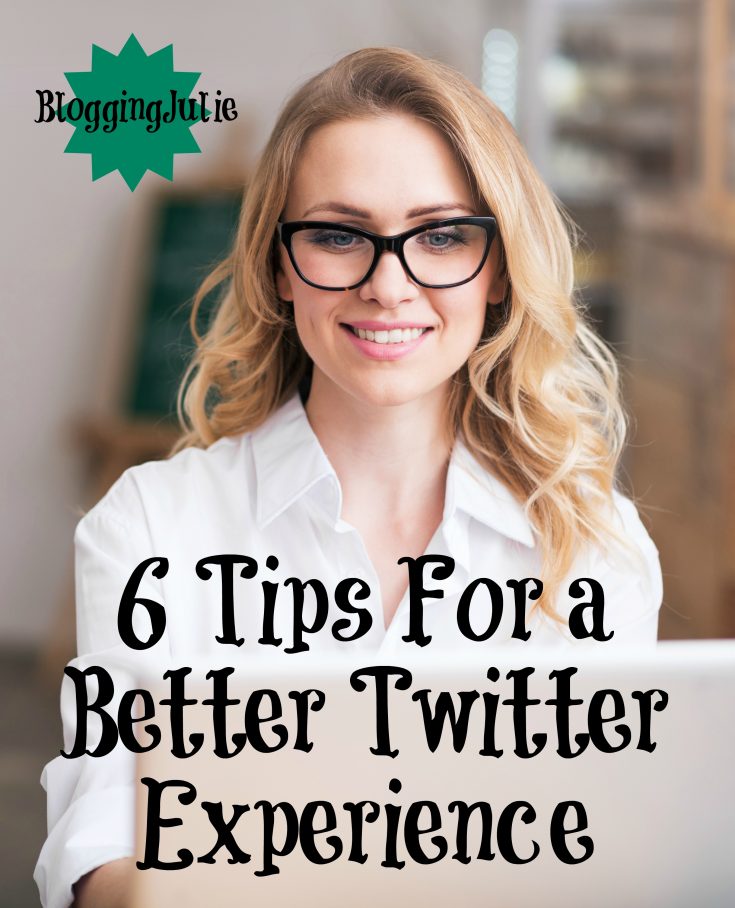 6 Tips For a Better Twitter Experience