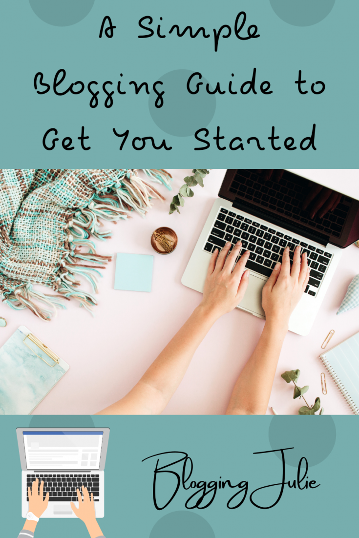So You Want to Start a Blog? A Simple Blogging Guide to Get You Started